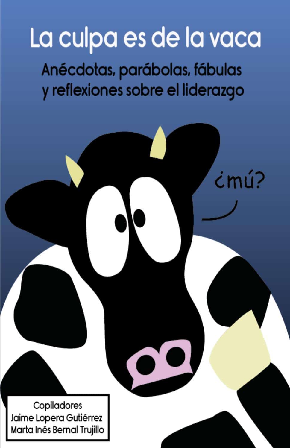 LA CULPA ES DE LA VACA