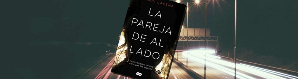 Dragones Literarios: Reseña: La pareja de al lado - Shari Lapena