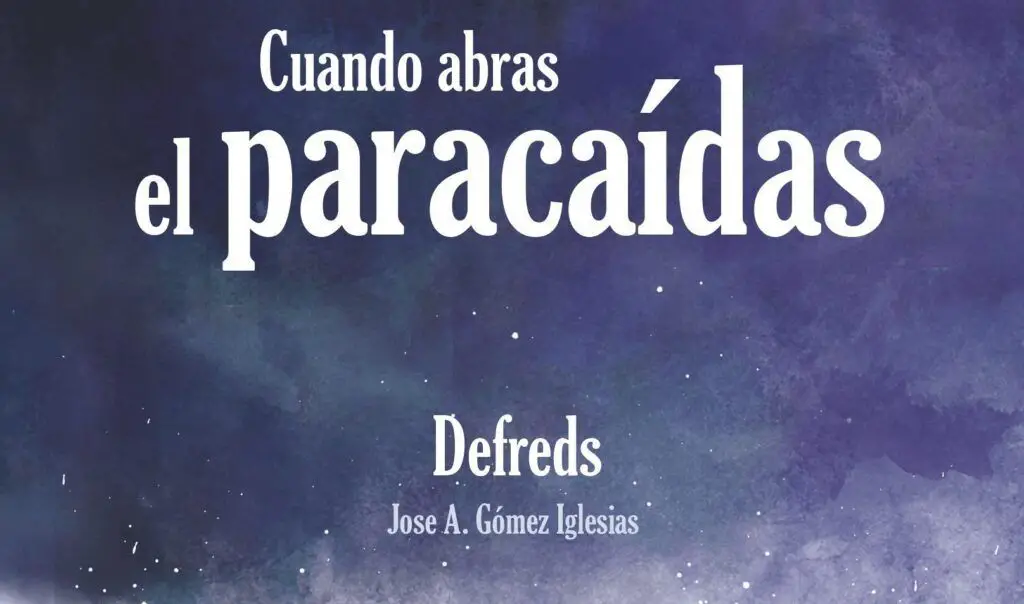 EL LIBRO, CUANDO ABRAS EL PARACAÍDAS, DE JOSÉ A. GÓMEZ